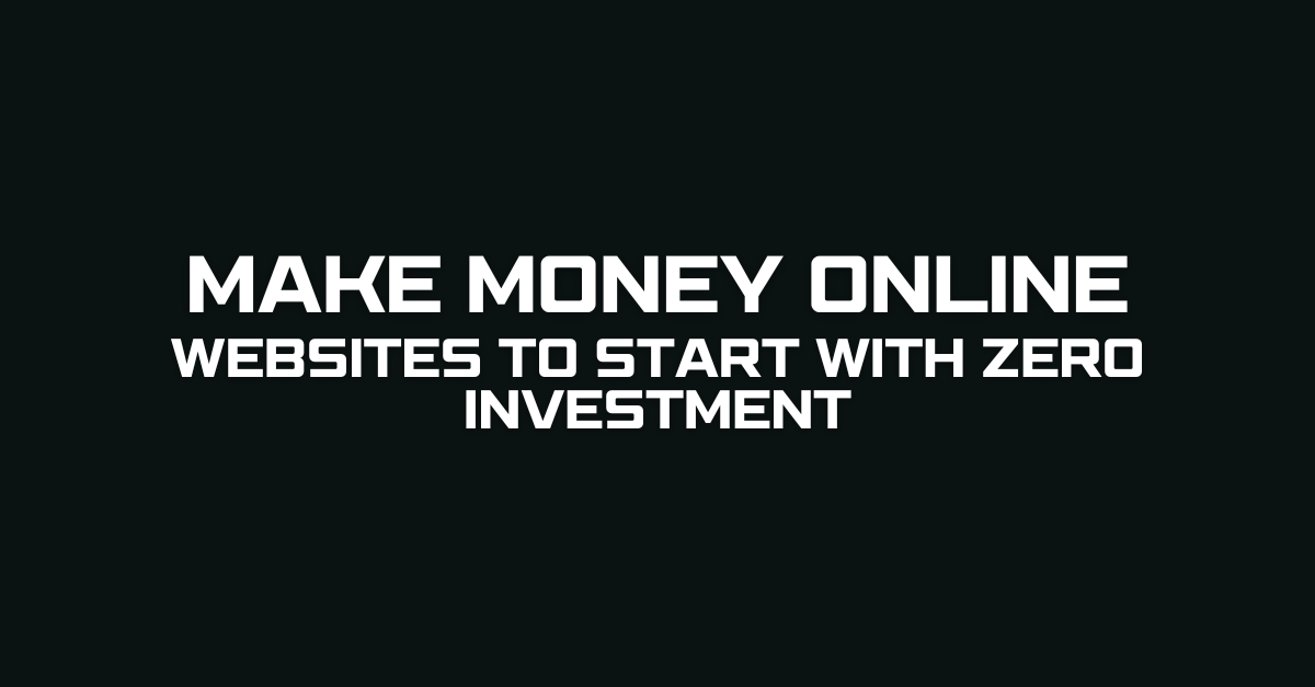 How to Make Money Online in 2025 Websites to Start with Zero Investment