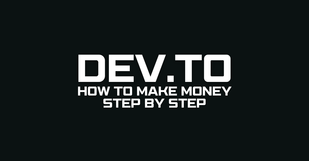 How to Make Money from dev.to Step by Step