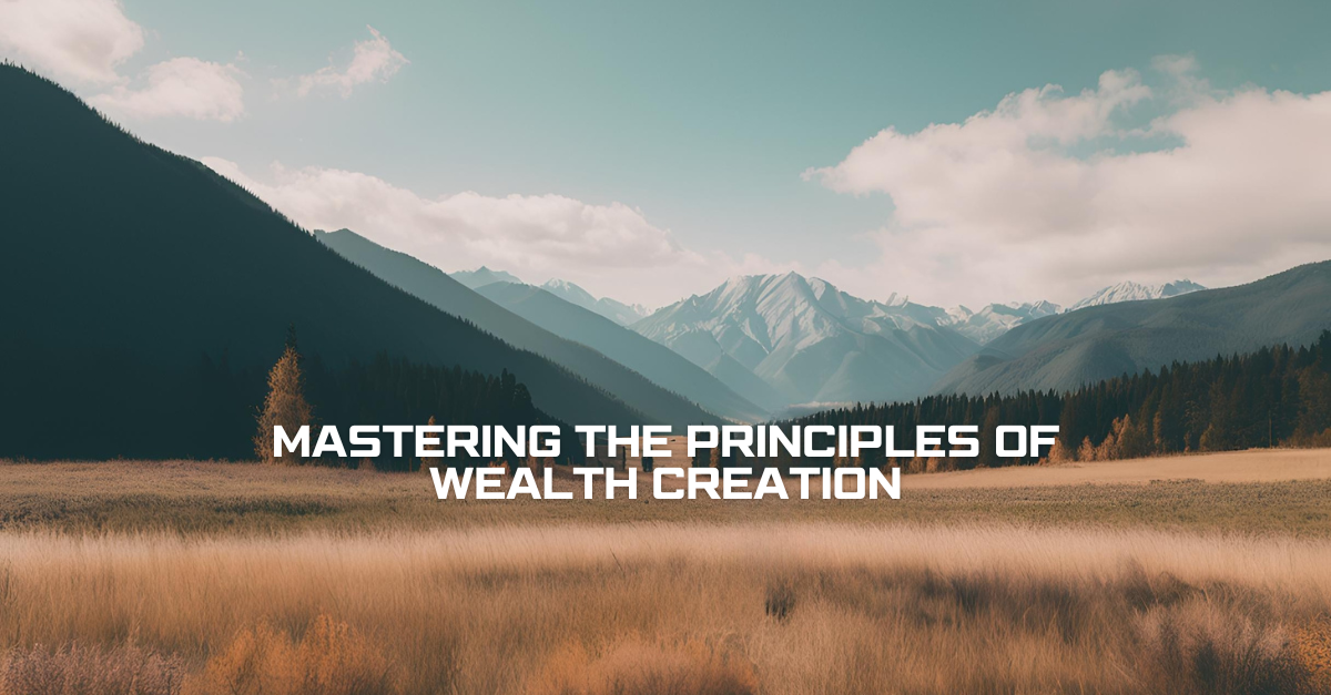 Millionaire Mindset Mastering the Principles of Wealth Creation