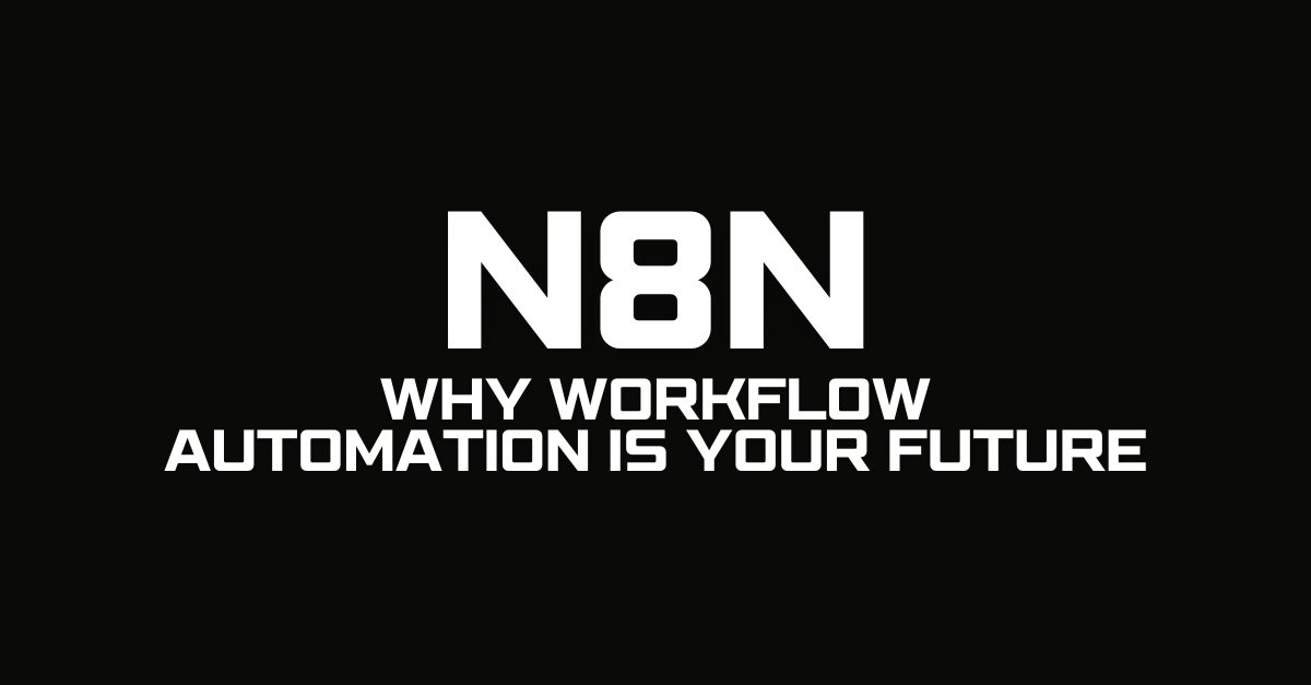 Unlocking the Power of n8n Why Workflow Automation is Your Future
