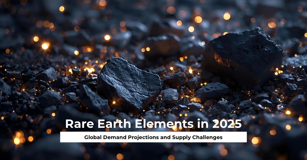 Rare Earth Elements in 2025 Global Demand Projections and Supply Challenges