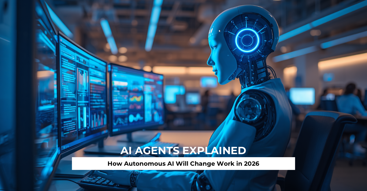 AI Agents Explained: How Autonomous AI Will Change Work in 2026