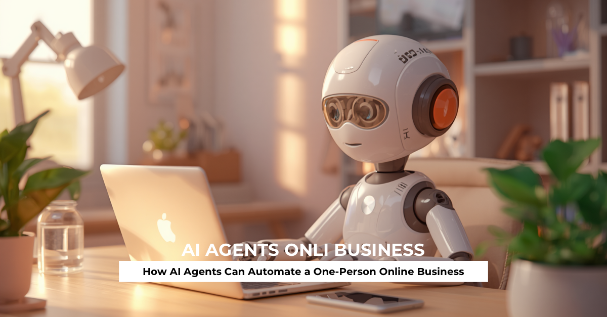 How AI Agents Can Automate a One-Person Online Business
