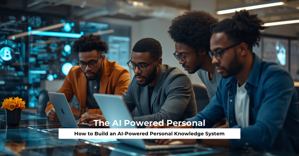 How to Build an AI-Powered Personal Knowledge System